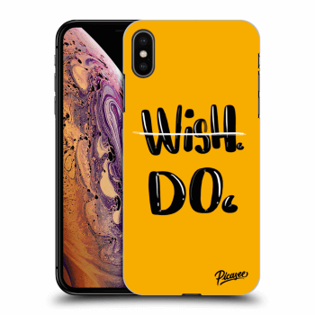 Picasee ULTIMATE CASE pro Apple iPhone XS Max - Wish Do