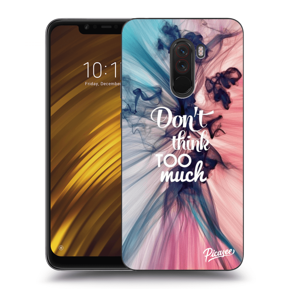 Picasee silikonowe mleczne etui do Xiaomi Pocophone F1 - Don't think TOO much