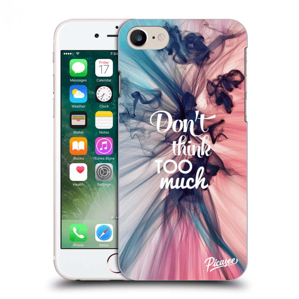 Picasee ULTIMATE CASE pro Apple iPhone 7 - Don't think TOO much
