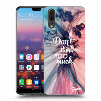 Etui na Huawei P20 - Don't think TOO much