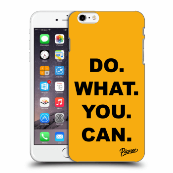 Picasee ULTIMATE CASE pro Apple iPhone 6 Plus/6S Plus - Do What You Can
