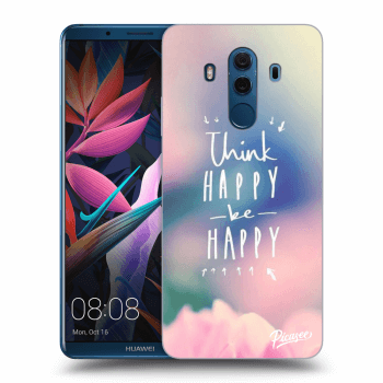 Picasee silikonowe przeźroczyste etui na Huawei Mate 10 Pro - Think happy be happy
