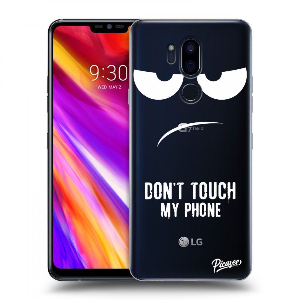 Picasee silikonowe przeźroczyste etui na LG G7 ThinQ - Don't Touch My Phone