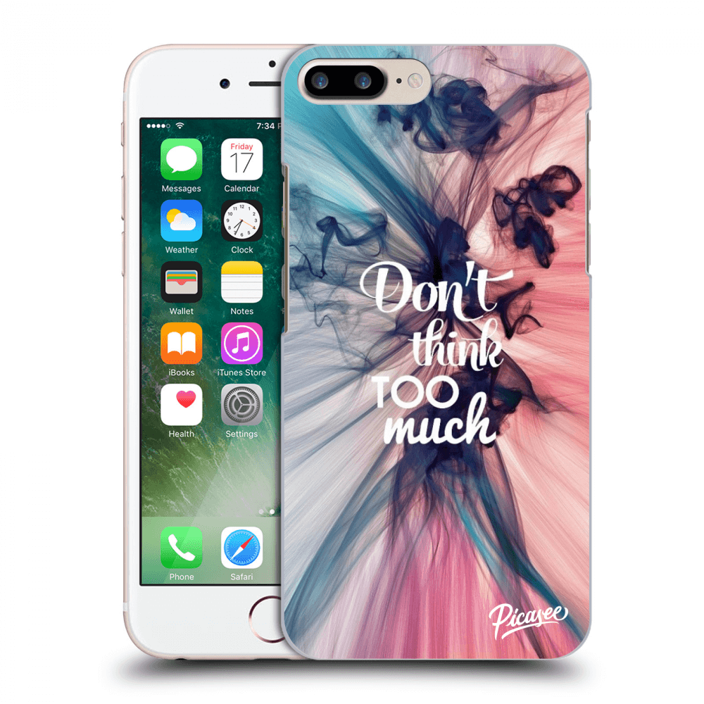 Picasee ULTIMATE CASE pro Apple iPhone 8 Plus - Don't think TOO much