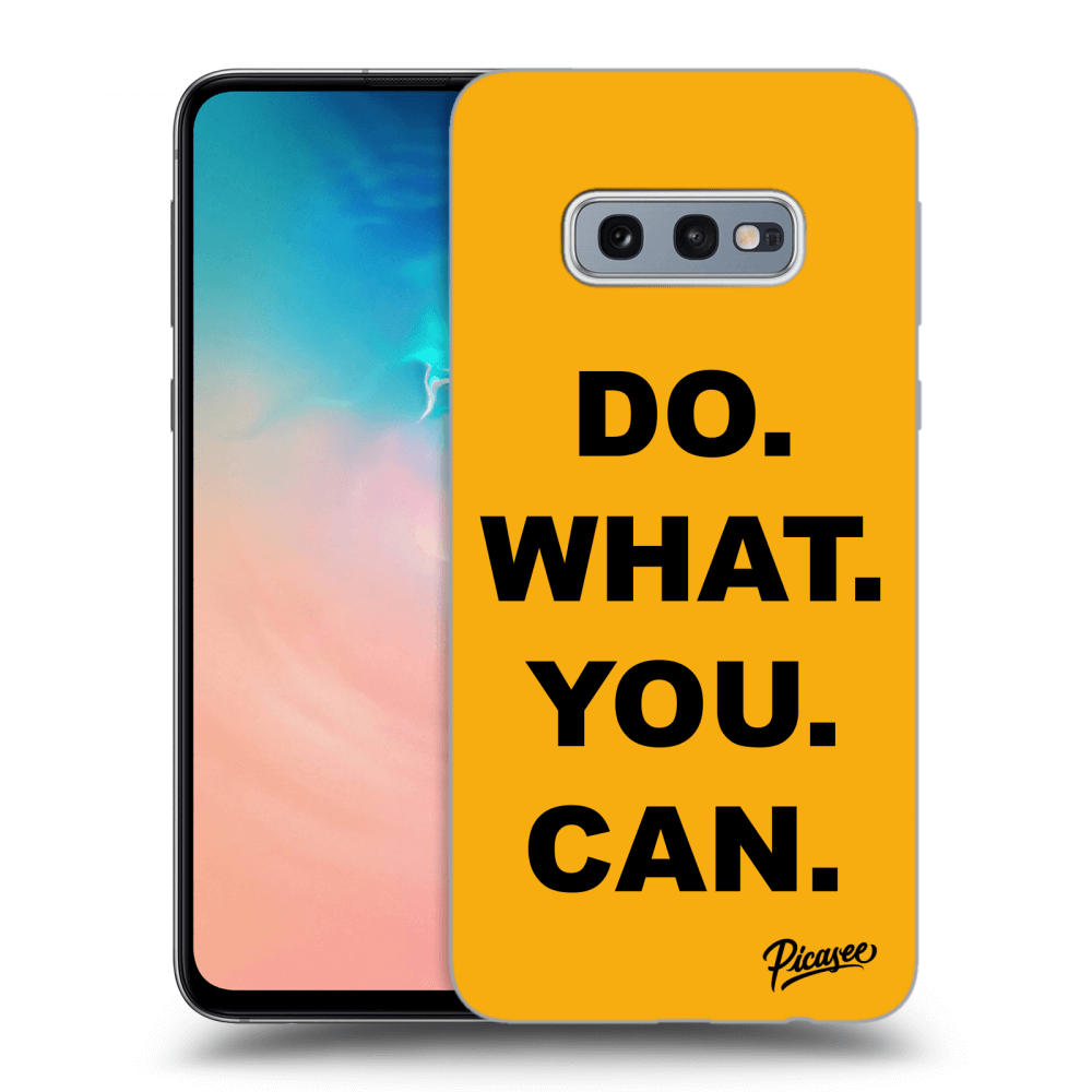 Picasee ULTIMATE CASE pro Samsung Galaxy S10e G970 - Do What You Can