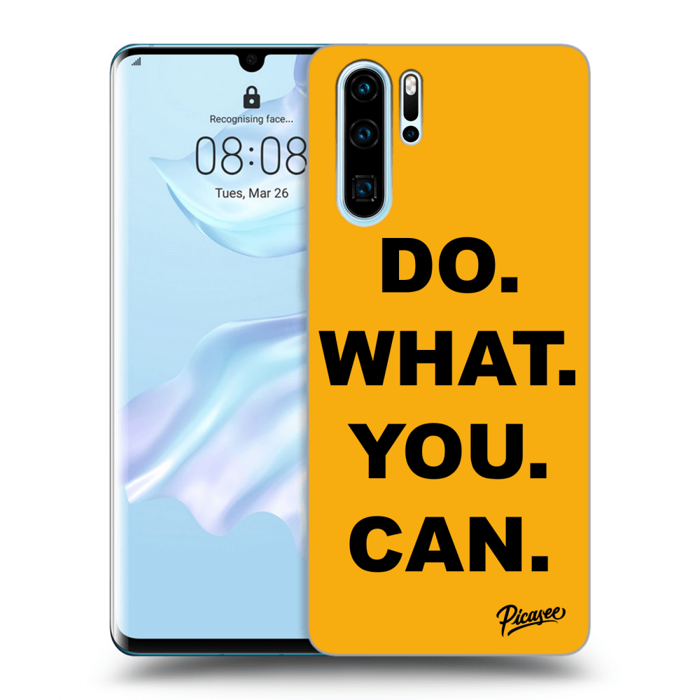 Picasee ULTIMATE CASE pro Huawei P30 Pro - Do What You Can