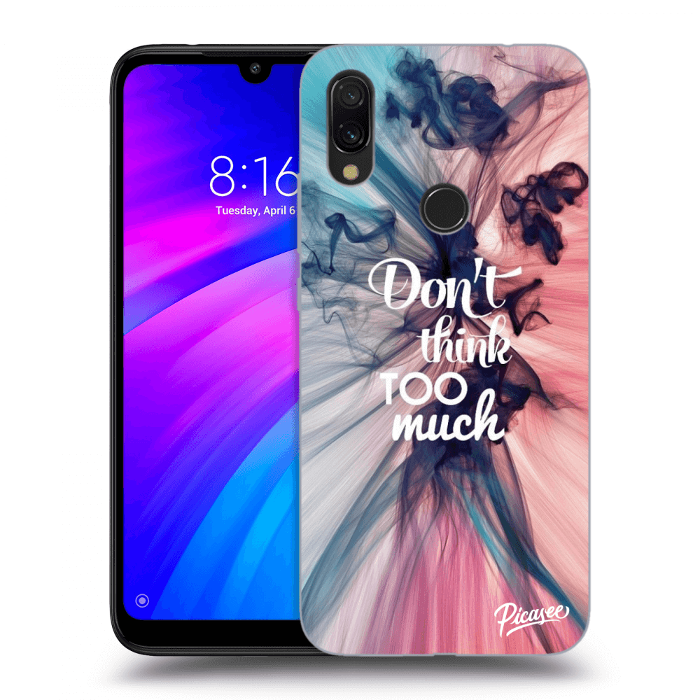 Picasee ULTIMATE CASE pro Xiaomi Redmi 7 - Don't think TOO much