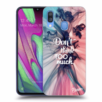 Etui na Samsung Galaxy A40 A405F - Don't think TOO much