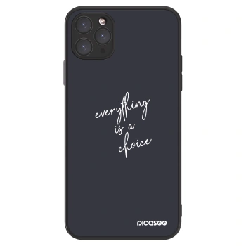 Picasee ULTIMATE CASE na Apple iPhone 11 Pro Max - Everything is a choice