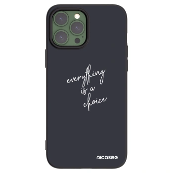 Picasee silikonowe czarne etui na Apple iPhone 13 Pro Max - Everything is a choice