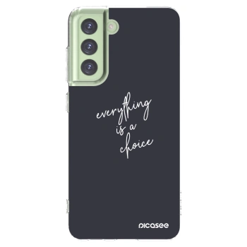 Picasee silikonowe przeźroczyste etui na Samsung Galaxy S21 FE 5G - Everything is a choice