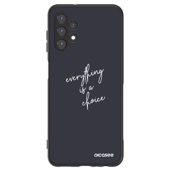 Picasee ULTIMATE CASE na Samsung Galaxy A13 4G A135 - Everything is a choice