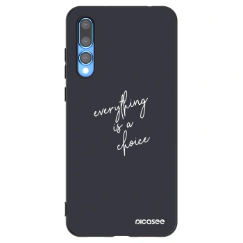 Picasee silikonowe czarne etui na Huawei P20 Pro - Everything is a choice