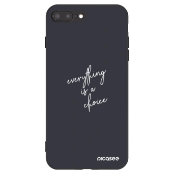 Picasee silikonowe czarne etui na Apple iPhone 8 Plus - Everything is a choice
