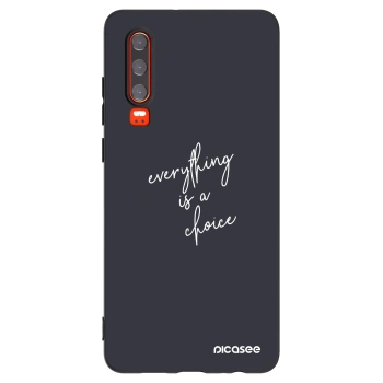 Picasee silikonowe czarne etui na Huawei P30 - Everything is a choice