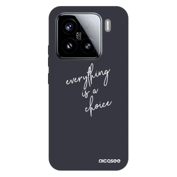 Picasee Fashion Case na Xiaomi 15 - Everything is a choice