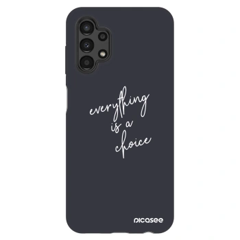 Etui na Samsung Galaxy A13 4G A135 - Everything is a choice