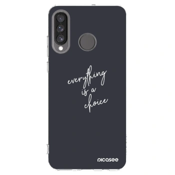 Picasee silikonowe przeźroczyste etui na Huawei P30 Lite - Everything is a choice