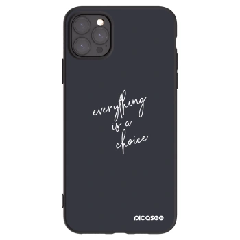 Picasee silikonowe czarne etui na Apple iPhone 11 Pro Max - Everything is a choice