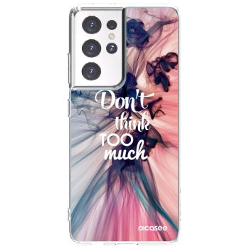 Picasee silikonowe przeźroczyste etui na Samsung Galaxy S21 Ultra 5G G998B - Don't think TOO much