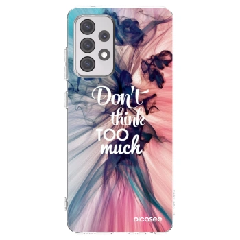 Picasee silikonowe przeźroczyste etui na Samsung Galaxy A52 5G A525F - Don't think TOO much