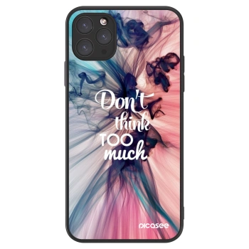 Picasee ULTIMATE CASE na Apple iPhone 11 Pro Max - Don't think TOO much