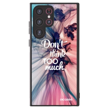 Picasee ULTIMATE CASE na Samsung Galaxy S22 Ultra 5G - Don't think TOO much