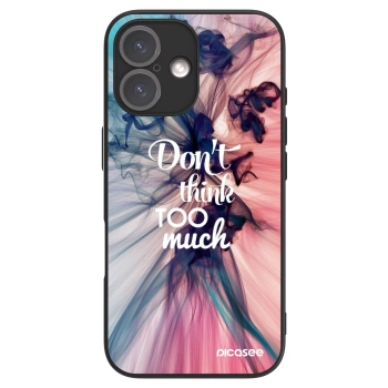 Picasee ULTIMATE CASE na Apple iPhone 16 - Don't think TOO much