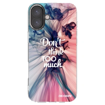 Picasee silikonowe przeźroczyste etui na Apple iPhone 16 Plus - Don't think TOO much