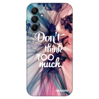 Etui na Samsung Galaxy A15 A155F 4G - Don't think TOO much