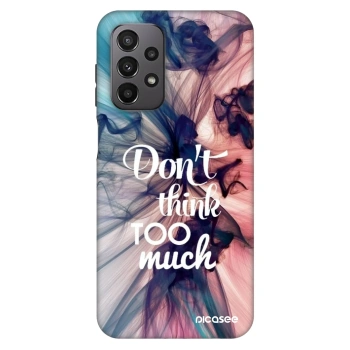 Etui na Samsung Galaxy A23 A235F 4G - Don't think TOO much