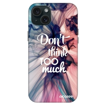 Etui na Apple iPhone 15 Plus - Don't think TOO much