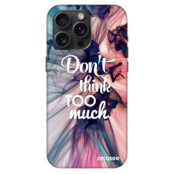 Etui na Apple iPhone 15 Pro Max - Don't think TOO much