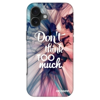 Etui na Apple iPhone 16 Plus - Don't think TOO much