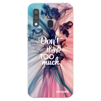 Picasee silikonowe przeźroczyste etui na Samsung Galaxy A40 A405F - Don't think TOO much