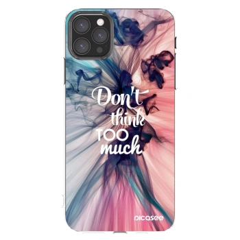 Picasee silikonowe przeźroczyste etui na Apple iPhone 11 Pro Max - Don't think TOO much