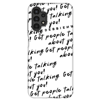 Etui na Samsung Galaxy A13 4G A135 - GET PEOPLE TALK ABOUT YOU