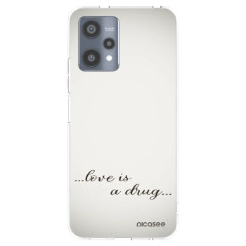 Picasee silikonowe przeźroczyste etui na Realme 9 Pro 5G - Love is a drug